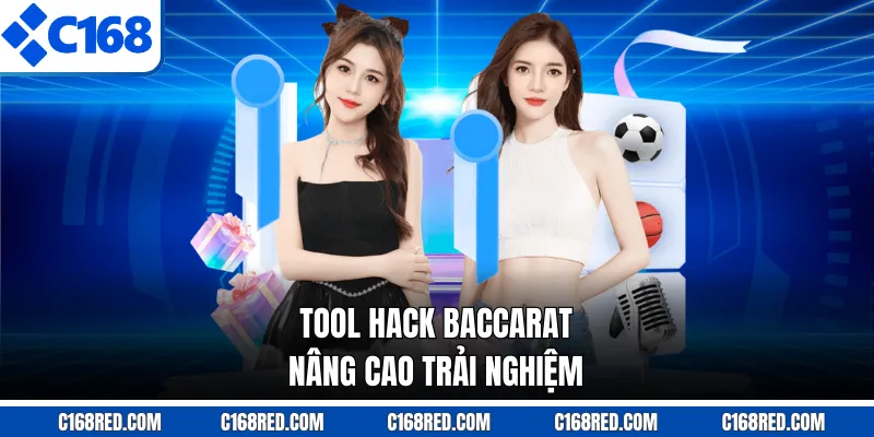 Tool hack baccarat nâng cao trải nghiệm